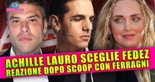 Esplode il Gossip Ferragni-Lauro: Intanto Lui Sceglie Fedez!
