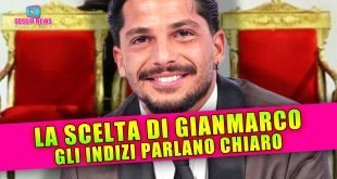 Uomini e Donne, La Scelta di Gianmarco: Gli Indizi Parlano Chiaro!
