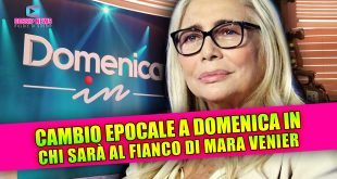 Rivoluzione a Domenica In: Ecco Chi Ci Sarà al Fianco di Mara Venier