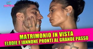Nozze In Vista Per Elodie E Iannone? L’Indizio Che Fa Sognare I Fan!