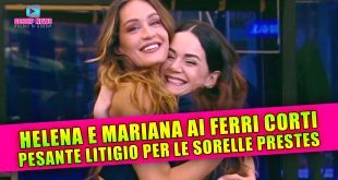 Helena E Mariana Prestes: Pesante Lite Tra Sorelle!