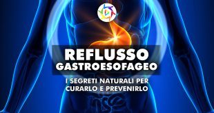 REFLUSSO GASTROESOFAGEO: I Segreti Naturali per Curarlo e Prevenirlo!