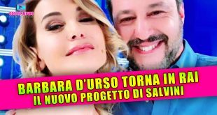 Barbara D’Urso Torna in TV? Il Piano Segreto di Salvini per Salvare La Rai!
