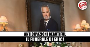 Beautiful Anticipazioni: Il Funerale Di Eric!