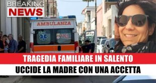 21enne Uccide La Madre Con Un’Accetta: Tragedia Familiare in Salento!
