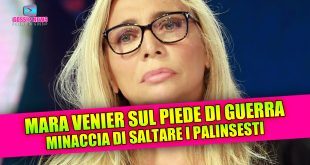 Mara Venier sul piede di guerra