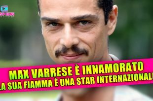 Massimiliano Varrese Innamorato: La Sua Nuova Fidanzata È Una Star Internazionale!