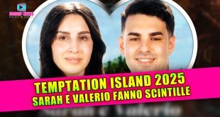 Temptation Island Si Infiamma: Sarah E Valerio Sono Pronti A Tutto!