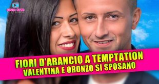 Fiori d'Arancio a Temptation Island: Valentina e Oronzo Si Sposano!