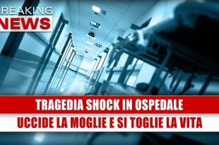 Shock In Ospedale: Uccide La Moglie Ricoverata E Poi Si Toglie la Vita!