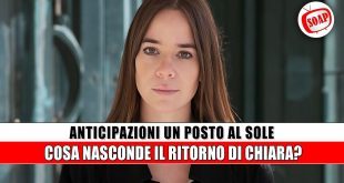 Un Posto Al Sole Anticipazioni: Chiara Petrone torna a Napoli!