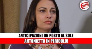 Un Posto al Sole Anticipazioni: Antonietta In Pericolo!