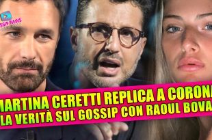 Martina Ceretti replica a Corona: i retroscena sul gossip con Raoul Bova