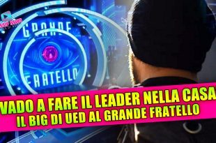 Vado a fare il leader nella casa: Il big di Uomini e Donne pronto per il Grande Fratello