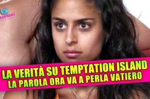 La Verità su Temptation Island? Ora Parla l'ex Protagonista Perla Vatiero!