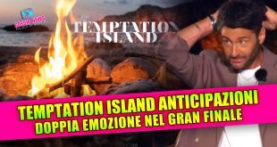 Temptation Island Anticipazioni: doppia emozione nel gran finale!