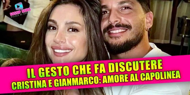 Cristina Ferrara e Gianmarco Steri: amore al capolinea?