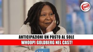 Un Posto al Sole diventa internazionale: Whoopi Goldberg nel cast