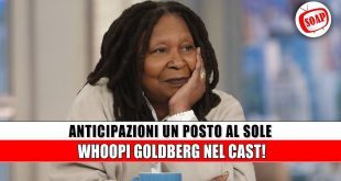 Un Posto al Sole diventa internazionale: Whoopi Goldberg nel cast
