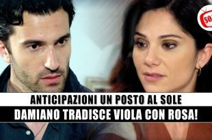 Un Posto al Sole Anticipazioni: Damiano tradisce Viola con Rosa!