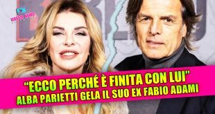 ECCO PERCHÉ È FINITA: Alba Parietti gela il suo ex Fabio Adami!