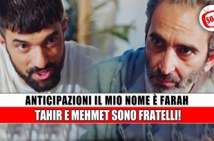 Io Sono Farah Anticipazioni: Tahir e Mehmet, il segreto che cambia tutto