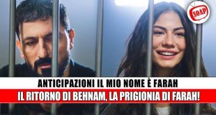 Io Sono Farah nuove puntate: Behnam torna e imprigiona Farah, decisione shock per proteggere Kerimsah