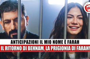 Io Sono Farah nuove puntate: Behnam torna e imprigiona Farah, decisione shock per proteggere Kerimsah