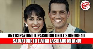 Il Paradiso delle Signore anticipazioni: Salvatore ed Elvira fuggono da Milano