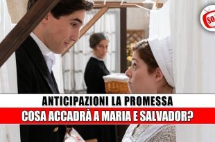 La Promessa Anticipazioni: Il segreto che potrà distruggere Maria e Salvador