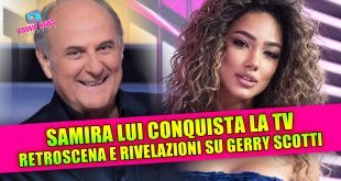 SAMIRA LUI CONQUISTA LA TV: retroscena e rivelazioni su Gerry Scotti!