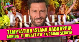 TEMPTATION ISLAND RADDOPPIA: arriva “Il Dibattito” in prima serata!