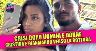Crisi dopo Uomini e Donne: Cristina e Gianmarco verso la rottura!