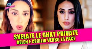 Belen e Cecilia Rodriguez verso la pace: svelate le chat private