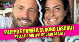 Filippo Bisciglia e Pamela Camassa si sono lasciati