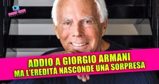 Giorgio Armani è morto: ma l’eredità del suo impero nasconde più di una sorpresa!