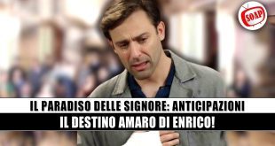 Destino in bilico al Paradiso delle Signore: Enrico lotta, Rosa si divide