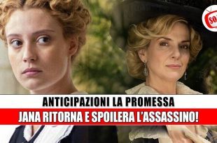 La Promessa anticipazioni: Jana riappare e rivela l’assassino