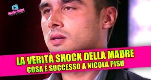 Nicola Pisu, la verità shock della madre