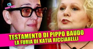 Testamento di Pippo Baudo: Katia Ricciarelli furiosa!
