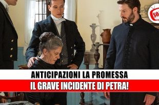 La Promessa anticipazioni shock: Petra ferita, Vera lascia Lope