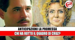 La Promessa Spoiler: il mistero del quadro di Cruz, svelato il colpevole