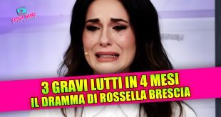 Il dramma di Rossella Brescia!