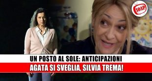 Agata si sveglia, Silvia è in crisi: anticipazioni shock di Un Posto al Sole