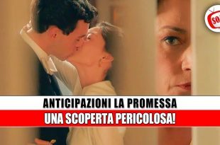 La Promessa: scoperta pericolosa