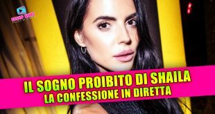 Il sogno proibito di Shaila Gatta: la confessione in diretta