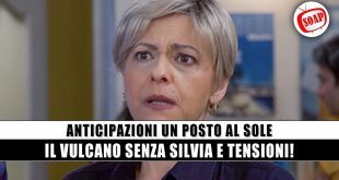Un Posto al Sole: il Vulcano vacilla senza Silvia
