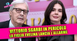 Vittorio Sgarbi in pericolo! La figlia Evelina lancia l'allarme