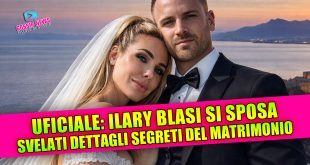 ILARY BLASI SI SPOSA: