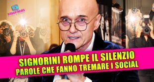 Signorini rompe il silenzio con parole che fanno tremare i social